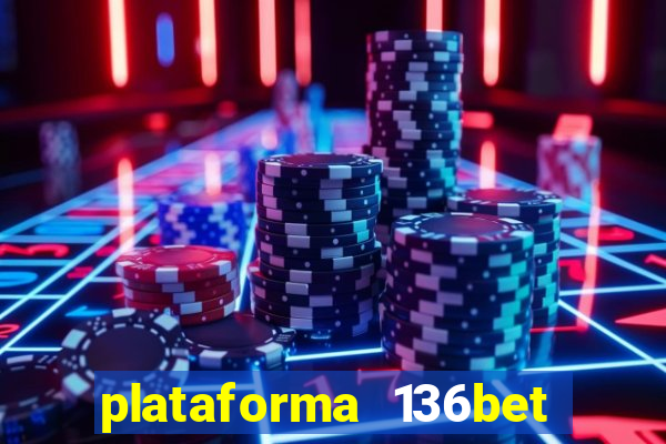 plataforma 136bet paga mesmo